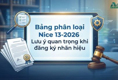 Áp dụng Bảng phân loại hàng hóa, dịch vụ Nice 13-2026 – Những lưu ý quan trọng khi đăng ký nhãn hiệu